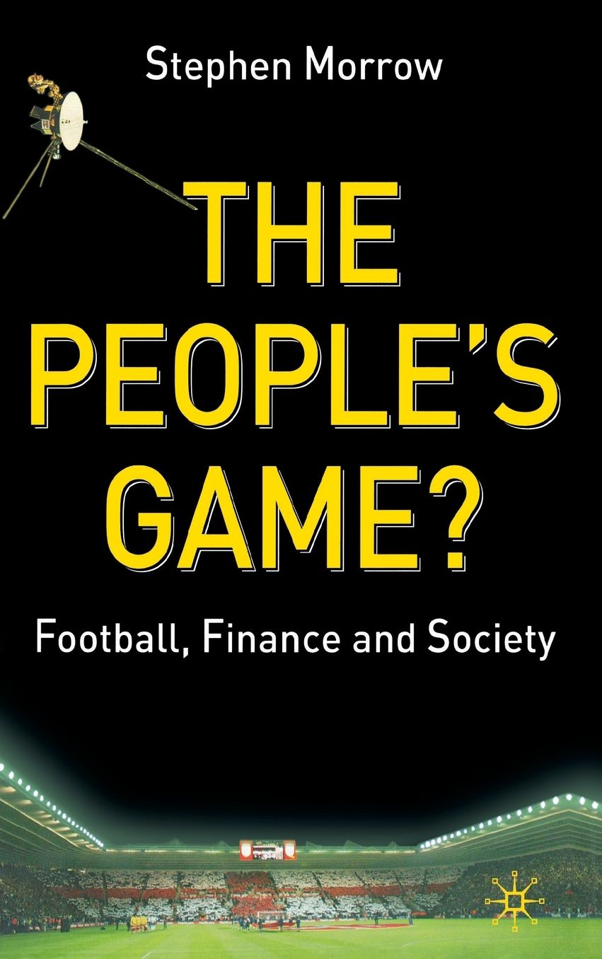 The People's Game?: Football, Finance and Society