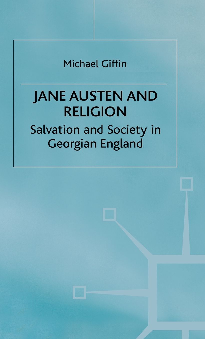 Jane Austen and Religion: Salvation and Society in Georgian England