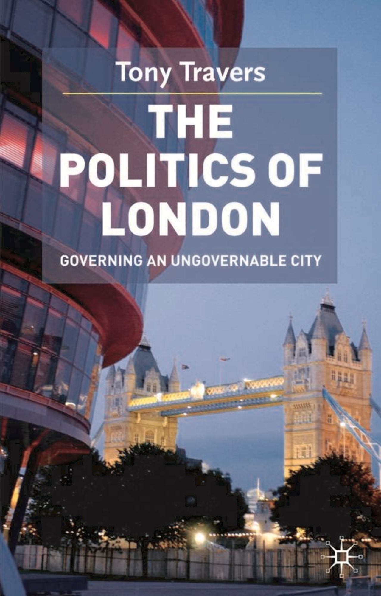 The Politics of London: Governing an Ungovernable City