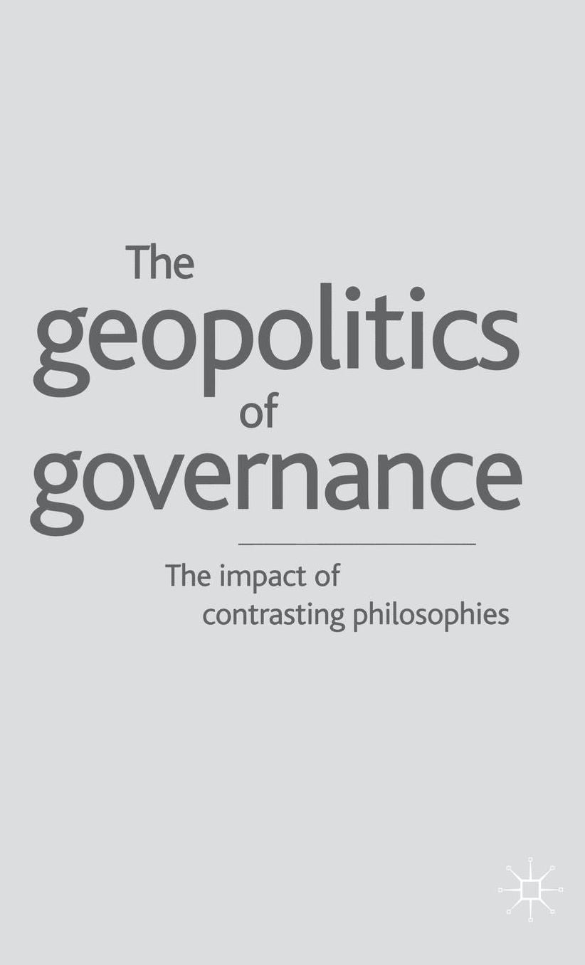 The Geopolitics of Governance: The Impact of Contrasting Philosophies