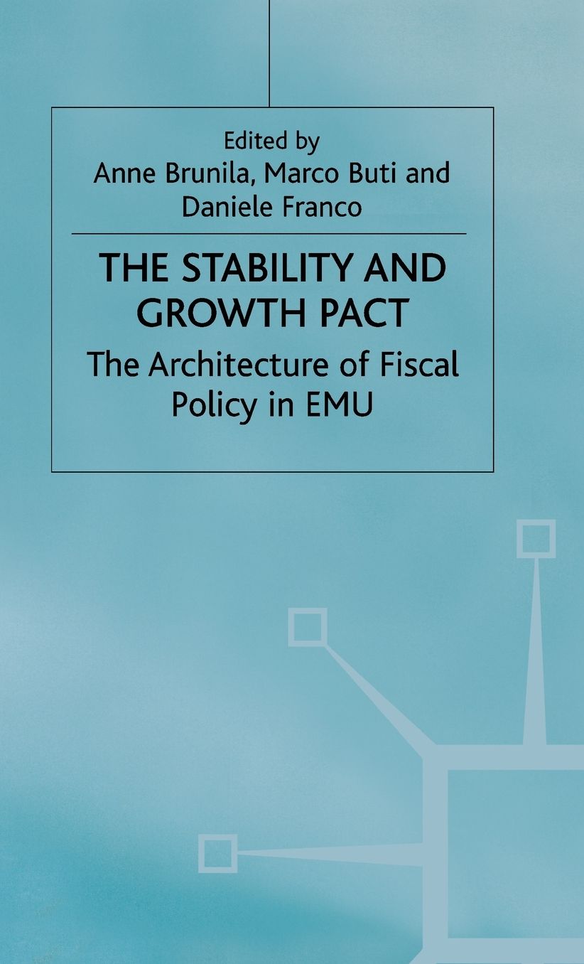 The Stability and Growth Pact: The Architecture of Fiscal Policy in EMU