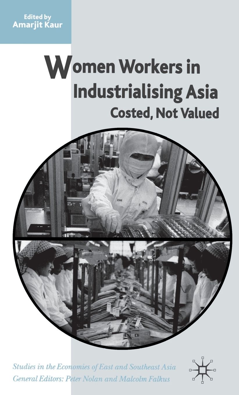 Women Workers in Industrialising Asia: Costed, Not Valued