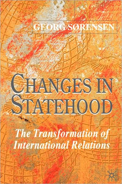 Changes in Statehood: The Transformation of International Relations