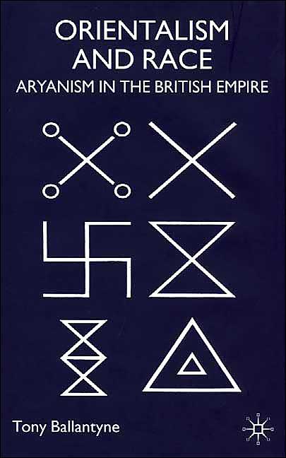 Orientalism and Race: Aryanism in the British Empire