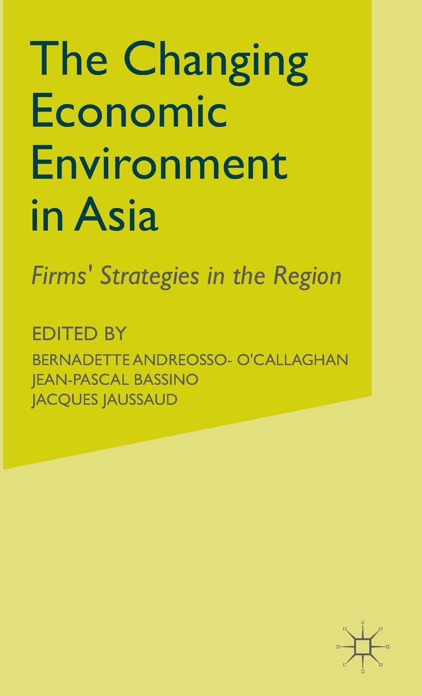 The Changing Economic Environment in Asia: Firms' Strategies in the Region