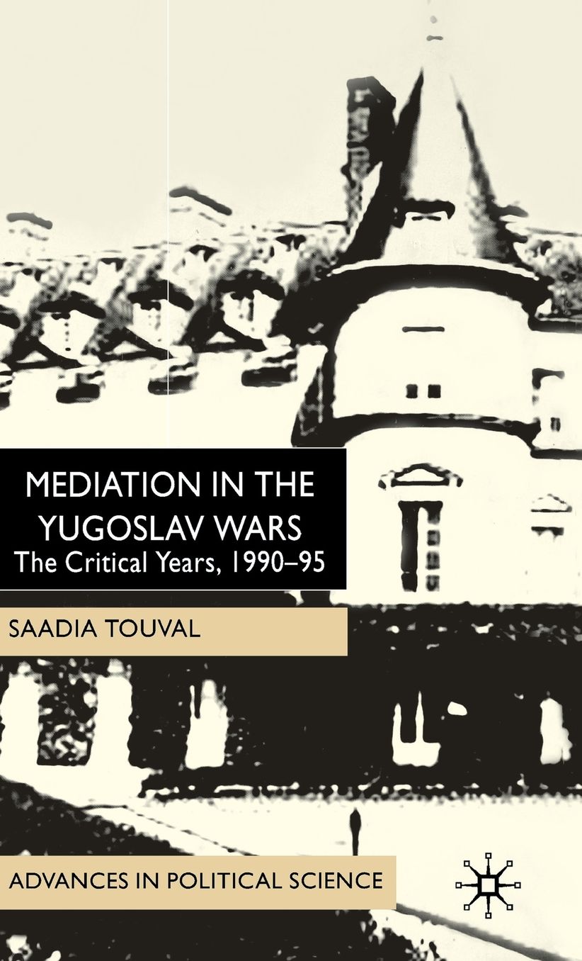 Mediation in the Yugoslav Wars: The Critical Years,1990-95