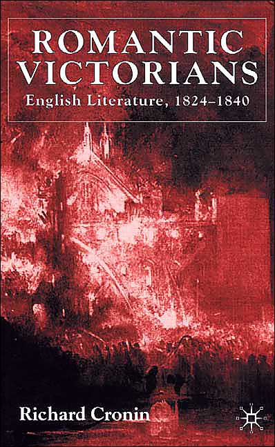 Romantic Victorians: English Literature, 1824-1840