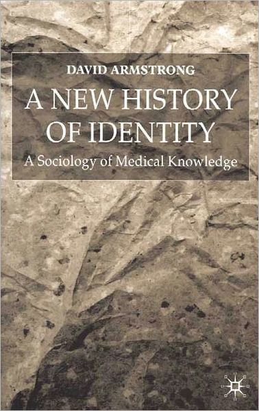 A New History of Identity: A Sociology of Medical Knowledge