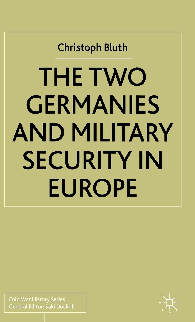 The Two Germanys and Military Security in Europe