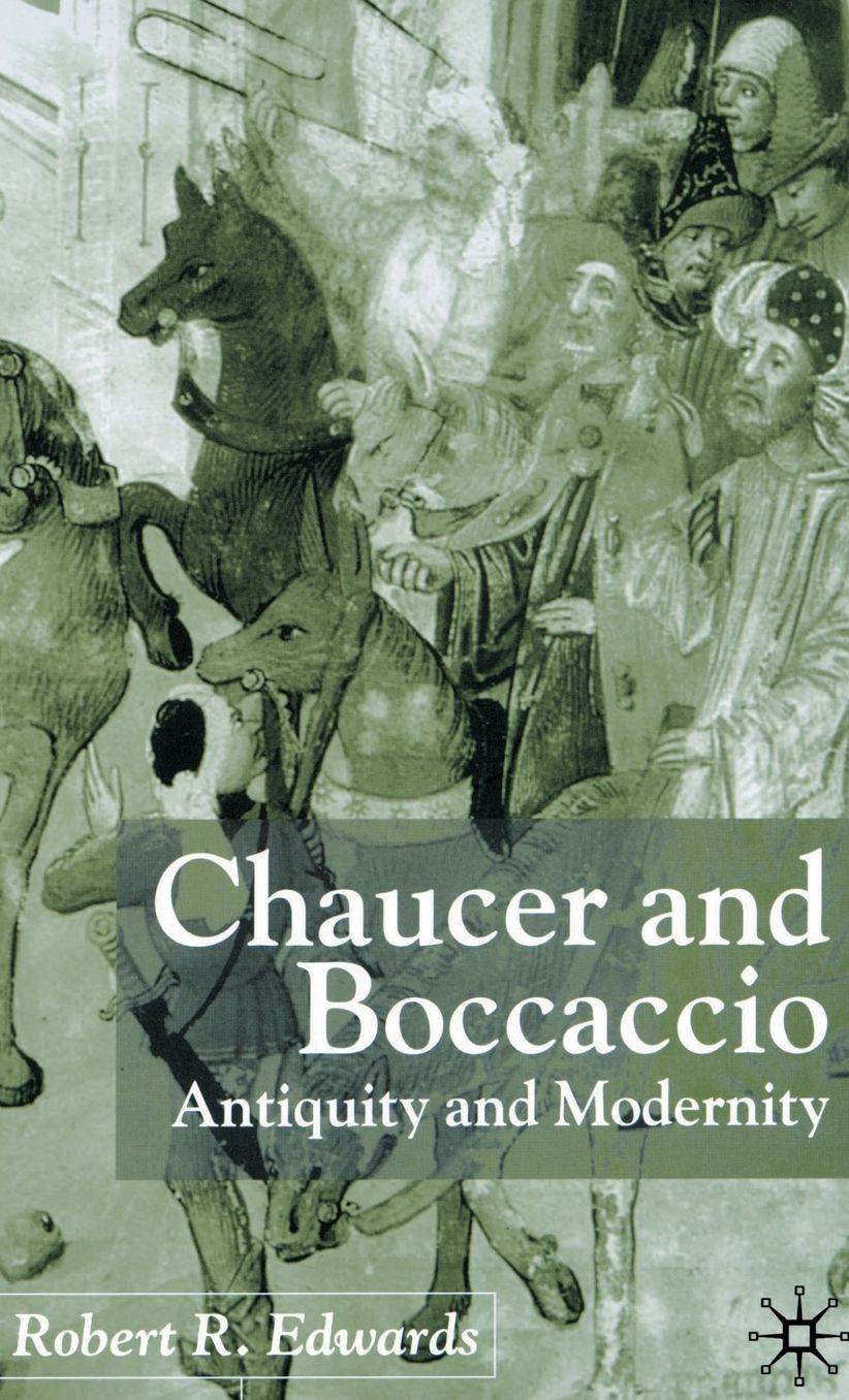 Chaucer and Boccaccio: Antiquity and Modernity