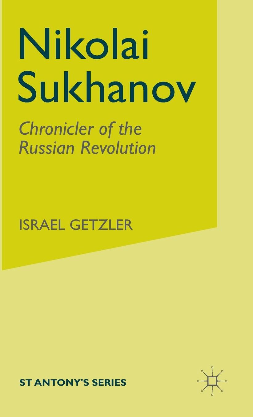 Nikolai Sukhanov: Chronicler of the Russian Revolution