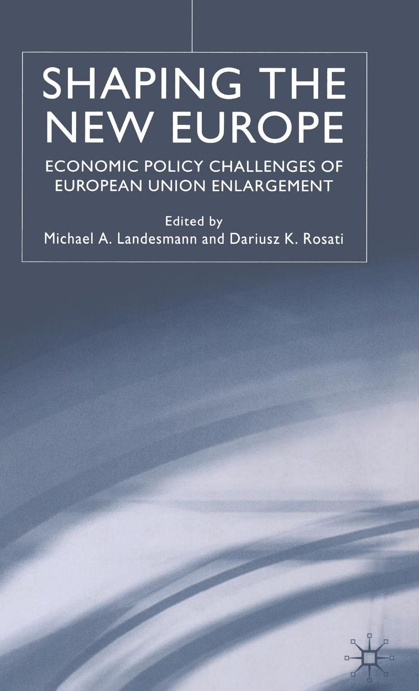 Shaping the New Europe: Economic Policy Challenges of EU Enlargement