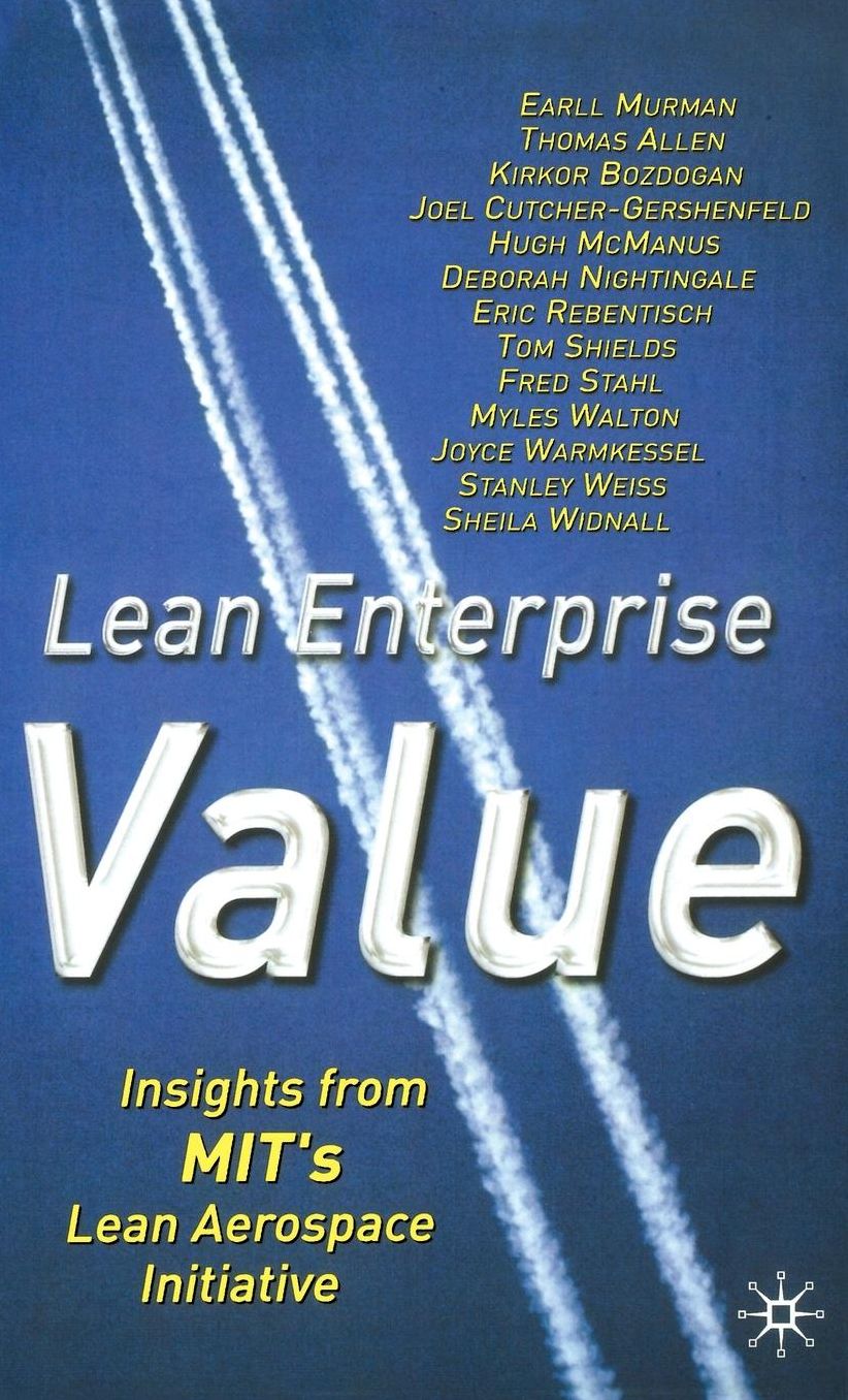 Lean Enterprise Value: Insights from MIT's Lean Aerospace Initiative