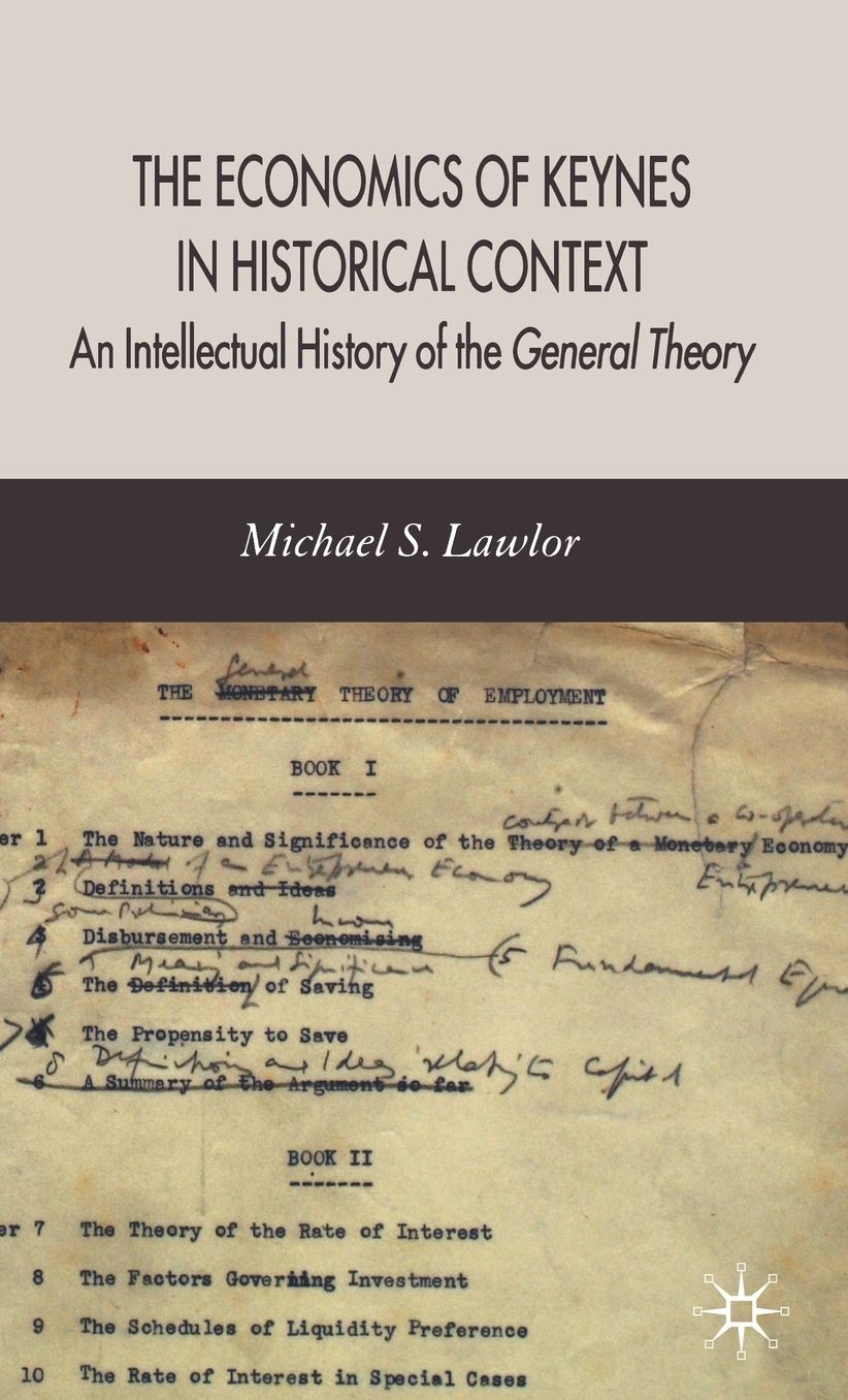The Economics of Keynes in Historical Context: An Intellectual History of the General Theory