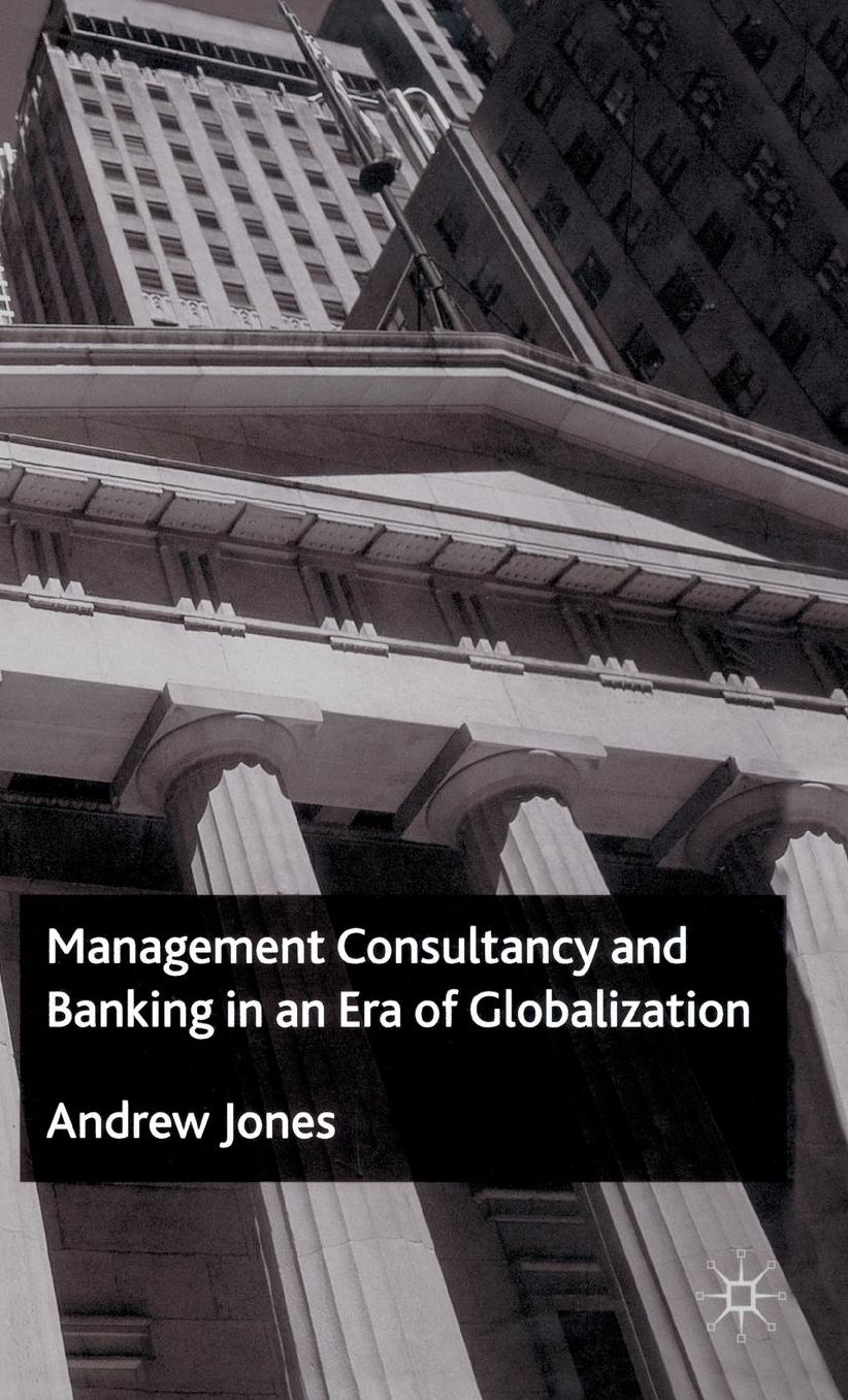 Management Consultancy and Banking in an Era of Globalization