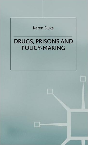 Drugs, Prisons and Policy-Making