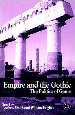 Empire and the Gothic: The Politics of Genre