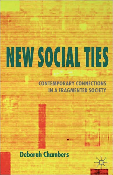 New Social Ties: Contemporary Connections in a Fragmented Society