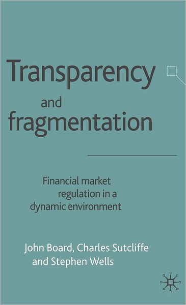 Transparency and Fragmentation: Financial Market Regulation in a Dynamic Environment