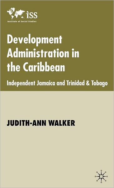 Development Administration in the Caribbean: Independent Jamaica and Trinidad and Tobago