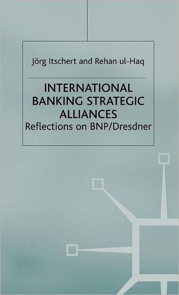 International Banking Strategic Alliances: Reflections on BNP/Dresdner