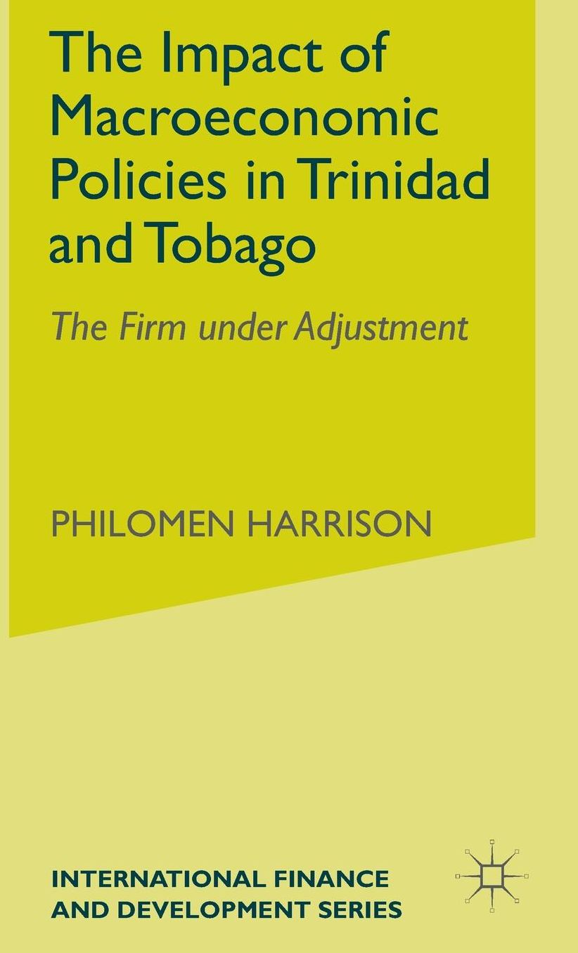 The Impact of Macroeconomics Policies in Trinidad and Tobago: The Firm under Adjustment