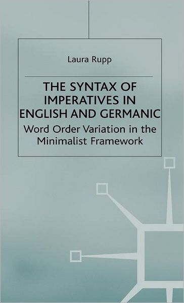 The Syntax of Imperatives in English and Germanic: Word Order Variation in the Minimalist Framework