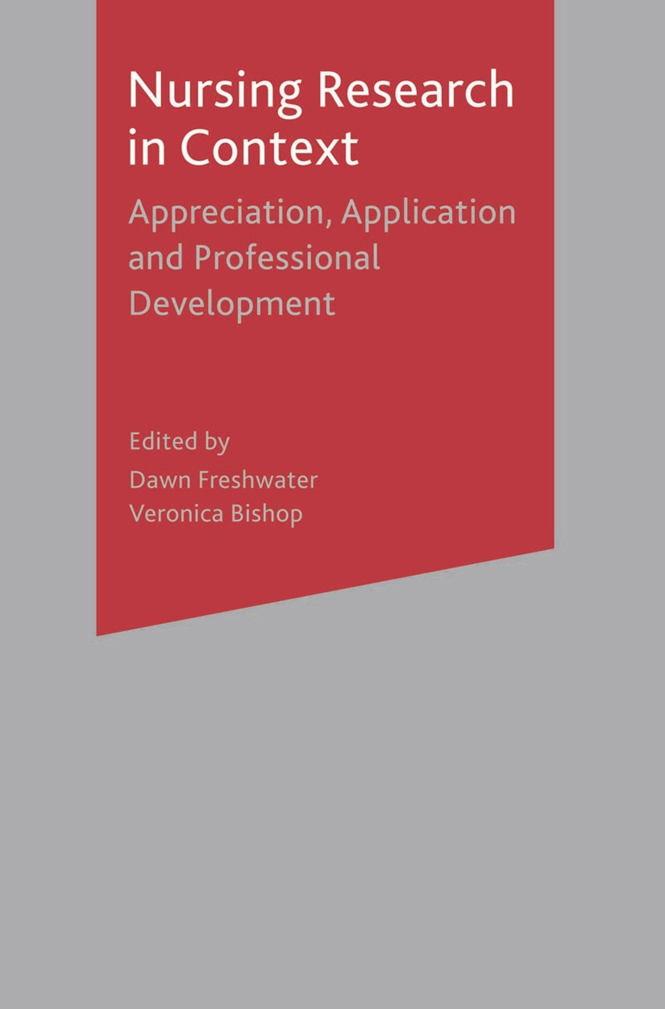 Nursing Research in Context: Appreciation, Application #x00026; Professional Development