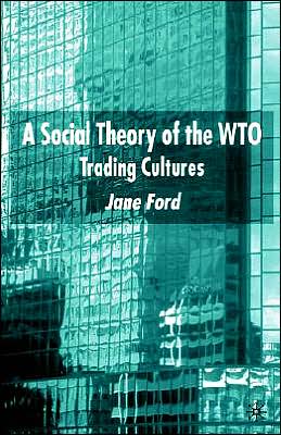 A Social Theory of the WTO: Trading Cultures