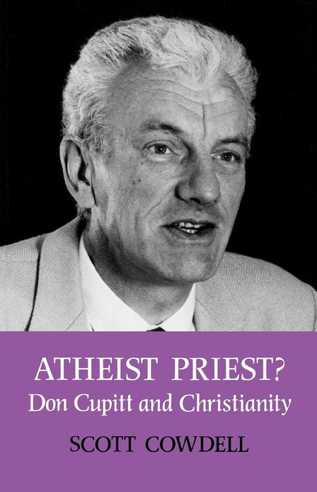 Atheist Priest?: Don Cupitt and Christianity