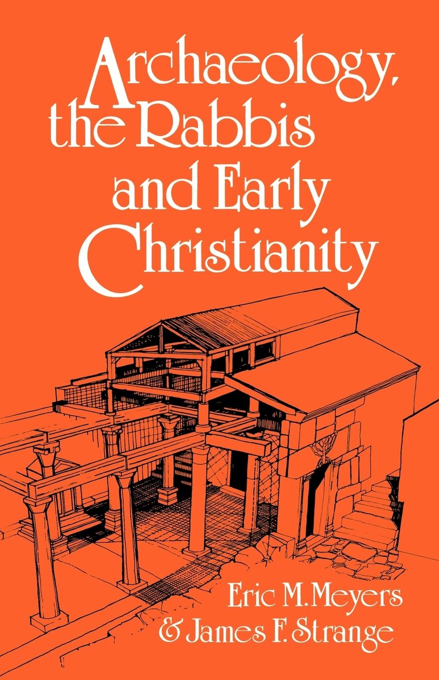 Archaeology, the Rabbis, & Early Christianity