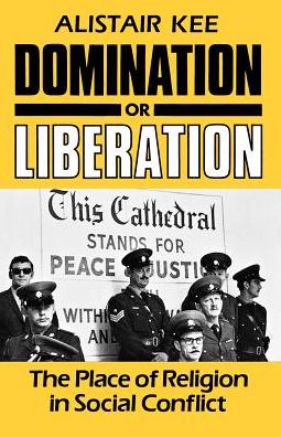 Domination or Liberation: The Place of Religion in Social Conflict