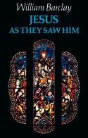 Jesus As They Saw Him