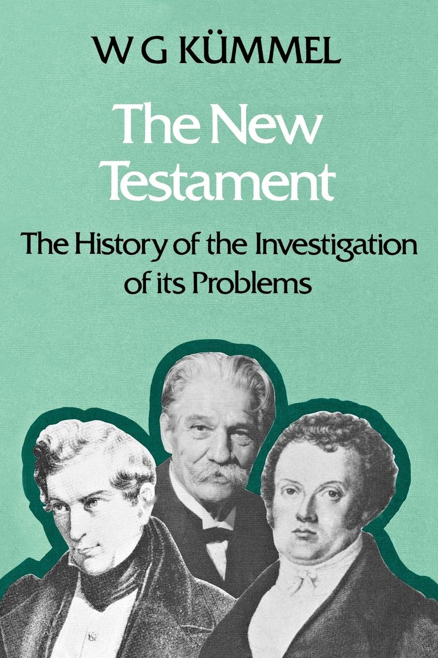The New Testament: The History of the Investigation of Its Problems