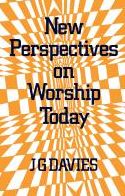 New Perspectives on Worship Today