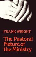 The Pastoral Nature Of Ministry