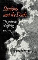 Shadows and the Dark: The Problems of Suffering and Evil