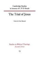 The Trial of Jesus: Cambridge Studies in honour of C F D Moule