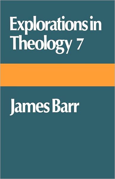 Explorations In Theology 7