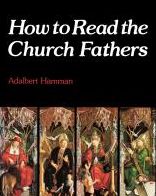 How to REad the Church Fathers