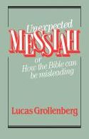 Unexpected Messiah or How the Bible Can Be Misleading