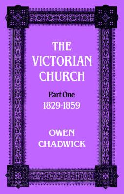 The Victorian Church Part One 1829-1859