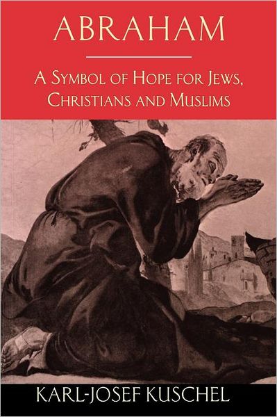 Abraham: A Symbol of Hope for Jews, Christians and Muslims