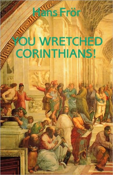 You Wretched Corinthians