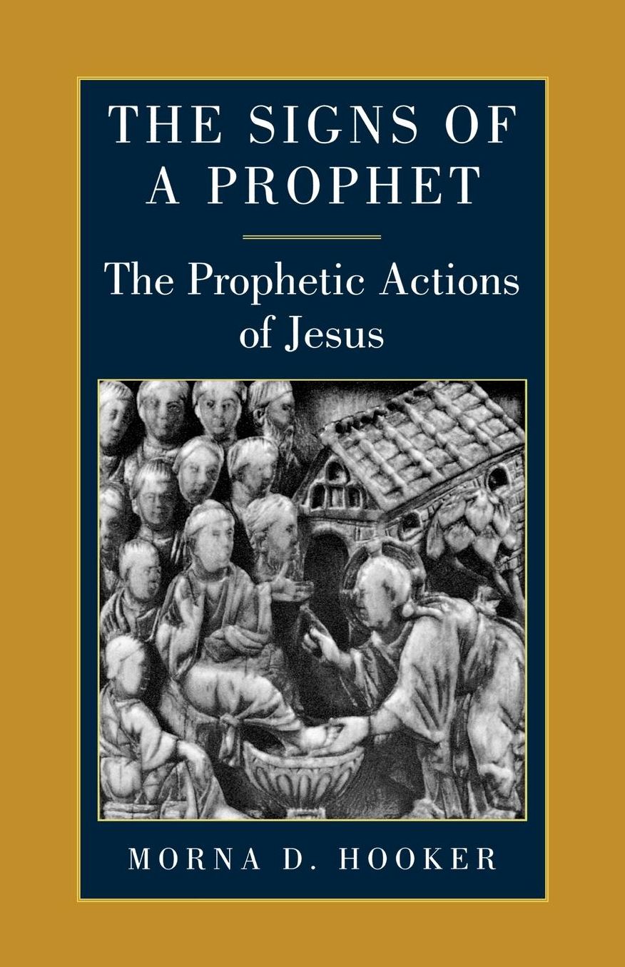The Signs of a Prophet: The Prophetic Actions of Jesus