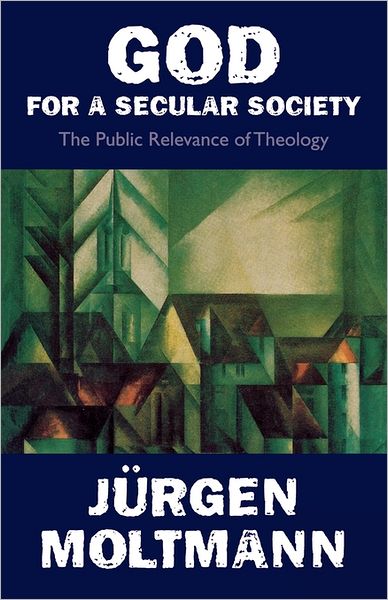 God for a Secular Society: Public Relevance of Theology