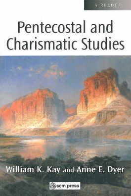 Scm Reader Pentecostal And Charismatic Studies