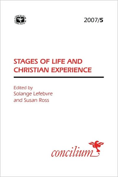 Concilium 2007/5 Stages Of Life And Christian Experience