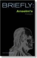Briefly: Anselm's Proslogion with the Replies of Gaunilo and Anselm