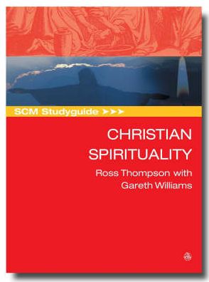 The SCM Studyguide to Christian Spirituality